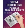 2024 Codeword Puzzle Book For Adults: 100 Large Print Codeword Puzzle Books For Adults And Seniors To Do Fun With Word Games Book Including Full Solut