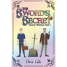The Sword's Secret: Ancient Wonders: Book 1
