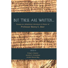But These Are Written . . .: Essays on Johannine Literature in Honor of Professor Benny C. Aker