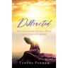 Distracted: Moving from Satan's Plan into God's Purpose