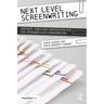 Next Level Screenwriting: Insights, Ideas and Inspiration for the Intermediate Screenwriter