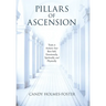 Pillars of Ascension: Tools to Achieve Your Best Self, Emotionally, Spiritually, and Physically