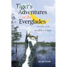 Tiger's Adventures in the Everglades Volume Four: As told by T. F. Gato
