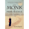 The Monk of Park Avenue: A Modern Daoist Odyssey (a Taoist's Memoir of Spiritual Transformation)