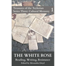 The White Rose: Reading, Writing, Resistance