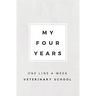 My Four Years: One Line A Week Veterinary School: Vet School Memory Book