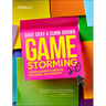 Gamestorming 2.0: An Updated Playbook for Innovators, Rule Breakers, and Changemakers