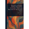 Ballads of Robin Hood and Other Outlaws / Popular Ballads of the Olden Times