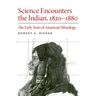 Science Encounters the Indian, 1820-1880: The Early Years of American Ethnology