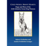 Cold Noses, Brave Hearts: Dogs and Men of the 26th Infantry Scout Dog Platoon