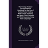 The Foreign Traders' Correspondence Handbook for the Use of British Firms Trading With France, Germany, and Spain, Their Colonies, and With Countries