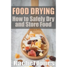 Food Drying: How to Safely Dry and Store Food