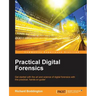 Practical Digital Forensics: Get started with the art and science of digital forensics with this practical, hands-on guide!