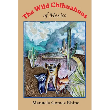 The Wild Chihuahuas of Mexico