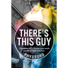 There's This Guy