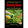 Introduction to Growing Roses - Roses for Pleasure