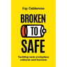 Broken to Safe: Tackling toxic workplace cultures and burnout