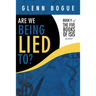 Are We Being Lied To?: Book V of the Five Books of Isis Series