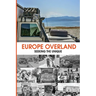 Europe Overland: Seeking the Unique