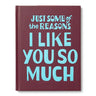 Just Some of the Reasons I Like You So Much
