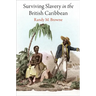 Surviving Slavery in the British Caribbean