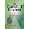 The Frankfurt Kitchen: Forty-One Stories of Growing Up in Post-World War II West Germany