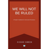 We Will Not Be Ruled: A People's Handbook for Democratic Resistance