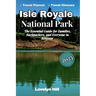 Isle Royale National Park: The Essential Guide for Families, Backpackers, and Everyone in Between