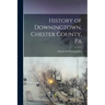 History of Downingtown, Chester County, Pa