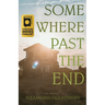 Somewhere Past The End
