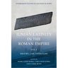 Junian Latinity in the Roman Empire Volume 1: History, Law, Literature