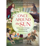 Once Around the Sun: Stories, Crafts, and Recipes to Celebrate the Sacred Earth Year