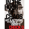 In the Hour of Chaos: Art and Activism with Public Enemy's Chuck D Volume 6