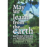 May We Learn from the Earth: Nature Poems and Reflections on the Environment