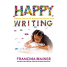 Happy Writing: Teaching the Craft of Writing Using Mentor Text