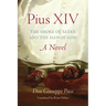 Pius XIV: The Smoke of Satan and the Man of God