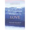Our Greatest Weapon Is Love: The Essential Writings of Christophe Munzihirwa, Sj