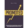 Promoted: The Proven Career Acceleration Formula To Reach The Top Without Working Harder Or Playing Office Politics