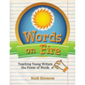 Words On Fire: Teaching Young Writers the Power of Words