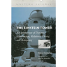 The Einstein Tower: An Intertexture of Dynamic Construction, Relativity Theory, and Astronomy