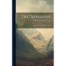 The Deerslayer: Or, The First War-path. A Tale