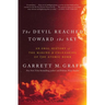 The Devil Reached Toward the Sky: An Oral History of the Making and Unleashing of the Atomic Bomb