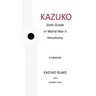 Kazuko: Sixth Grade in World War II Hiroshima