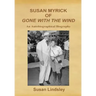 Susan Myrick of Gone with the Wind: An Autobiographical Biography