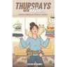 Thursdays With Mom: Learning, Laughing, and Loving as a Caregiver