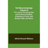 The Malay Archipelago (Volume 2); The Land of the Orang-utan and the Bird of Paradise; A Narrative of Travel, with Studies of Man and Nature
