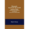 Biography and Family Record of Lorenzo Snow; One of the Twelve Apostles of the Church of Jesus Christ of Latter-day Saints