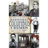 Historic Columbus Crimes: Mama's in the Furnace, the Thing & More