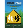 Because of Race: How Americans Debate Harm and Opportunity in Our Schools