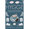 Hygge: Unlock the Danish Art of Coziness and Happiness